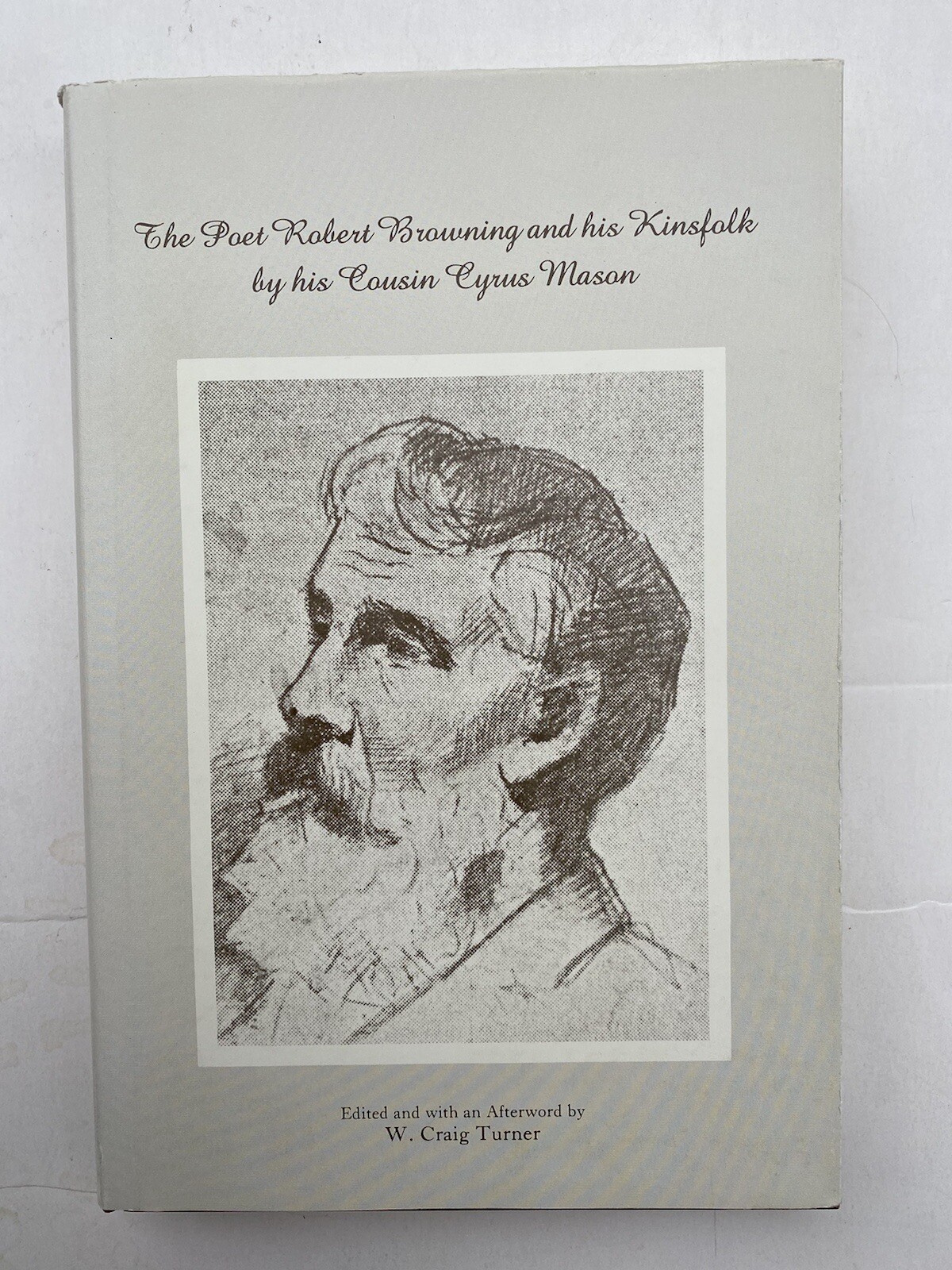 Poet Robert Browning and His Kinsfolk Cyrus Mason W. Craig Turner HB/DJ Signed