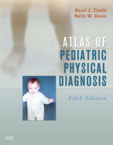 Atlas of Pediatric Physical Diagnosis: Text with Online Access