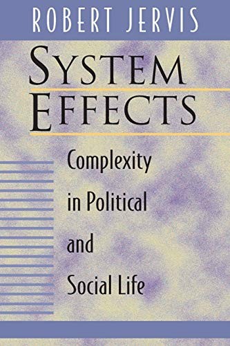 SYSTEM EFFECTS By Robert Jervis **BRAND NEW**