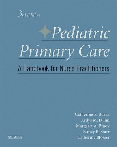 Pediatric Primary Care: A Handbook for Nurse Practitioners, Third Edition