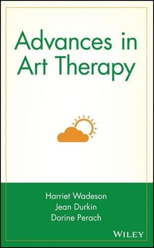 Advances in Art Therapy by Harriet Wadeson, Jean Durkin, Dori… – 9780471628941