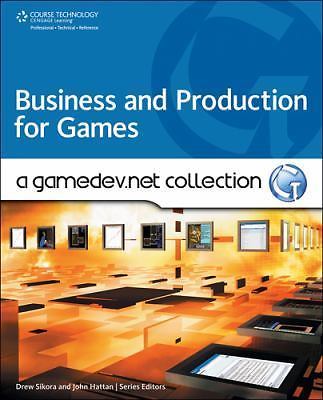 Business and Production: A GameDev.net Collection by John Hattan; Drew Sikora