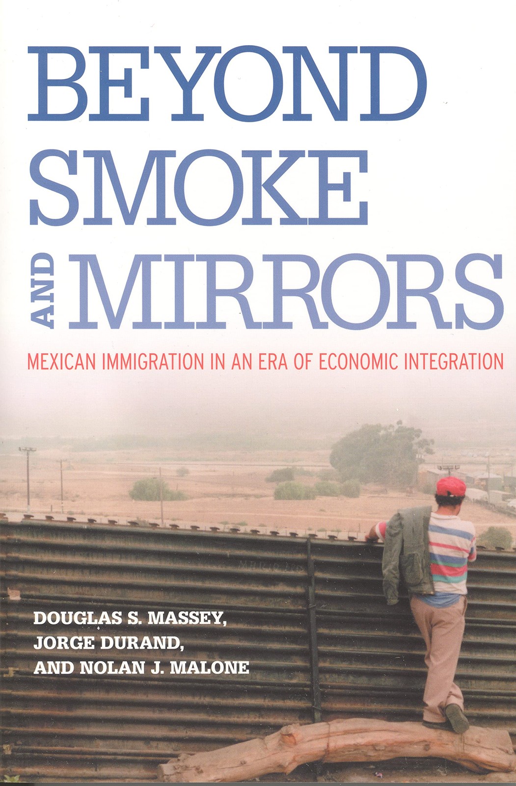 Beyond Smoke and Mirrors by Douglas S. Massey