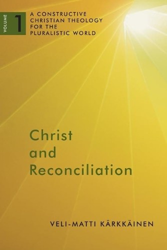 Veli-Matti Karkkainen Christ and Reconciliation (Paperback)