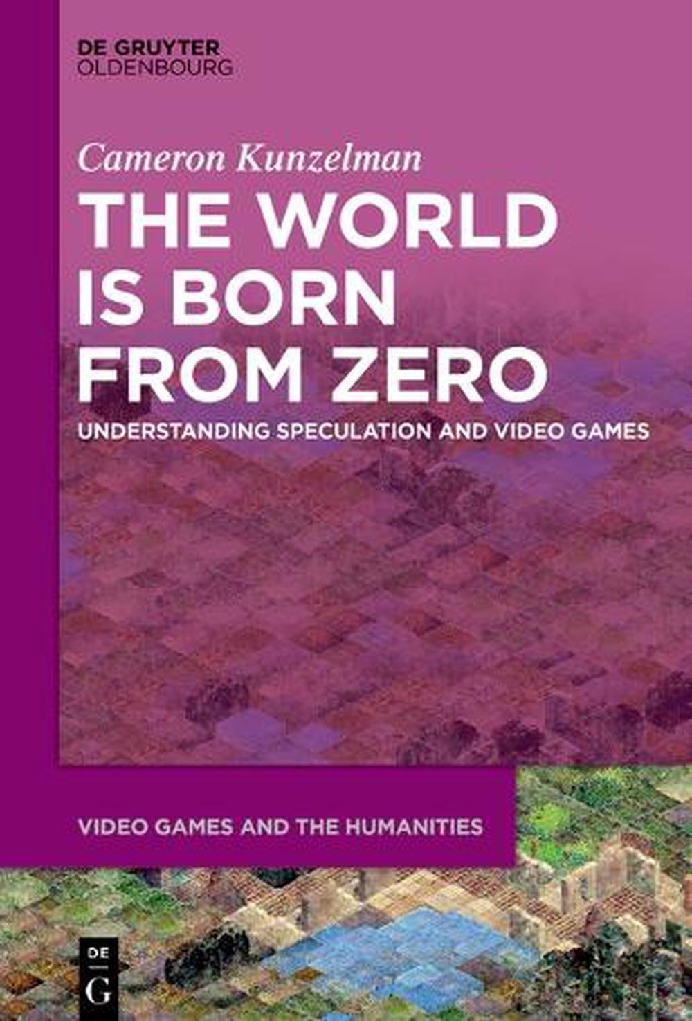 The World Is Born From Zero: Understanding Speculation and Video Games by Camero