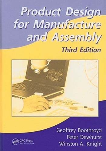 Product Design for Manufacture and Assembly by Geoffrey Boothroyd: New