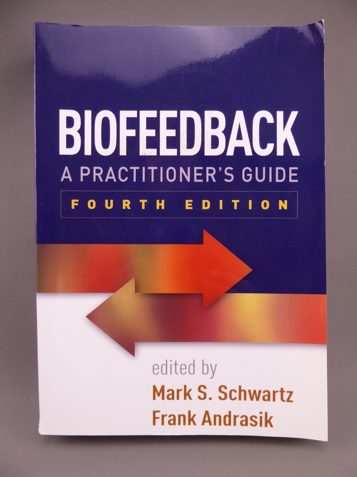Biofeedback, Fourth Edition – Mark S. Schwartz (Paperback / Soft Cover)