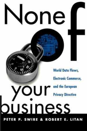 None of Your Business: World Data Flows, – Paperback, by Swire Peter P.; – Good