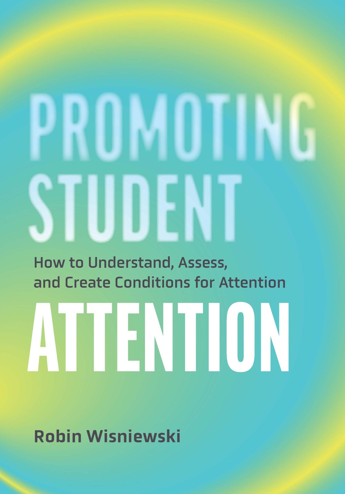 Promoting Student Attention: How to Understand, Assess, and Create Condition…