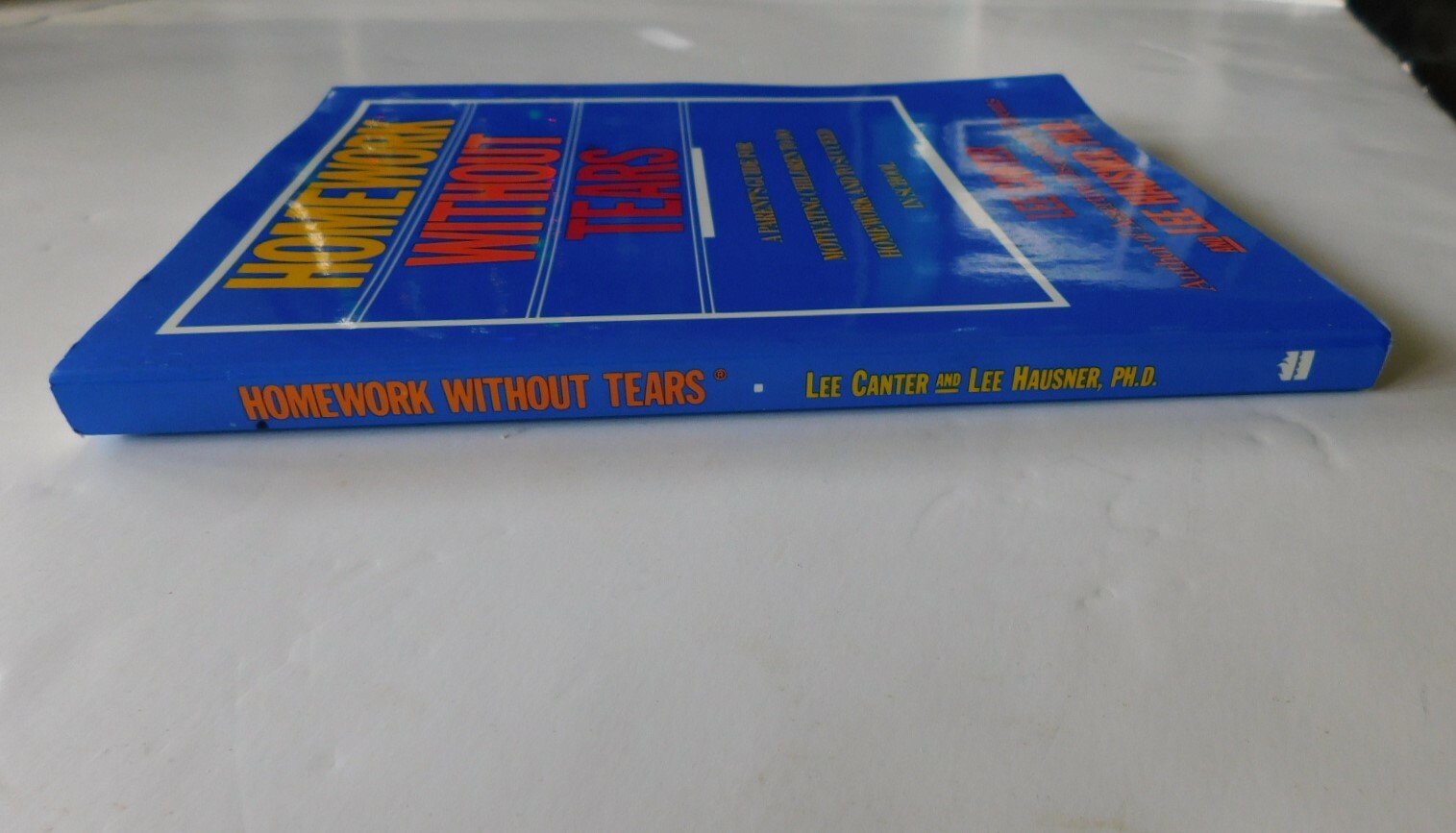 Homework Without Tears: A Parent’s Guide For Motivating Children By Lee Canter