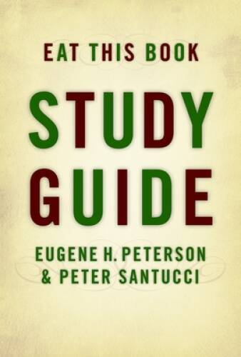 Eat This Book: Study Guide – Paperback By Eugene H. Peterson – GOOD