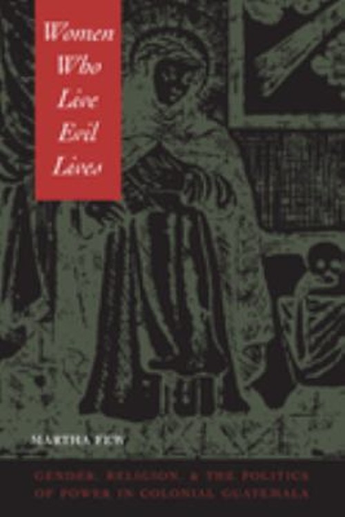 Women Who Live Evil Lives : Gender, Religion, and the Politics of