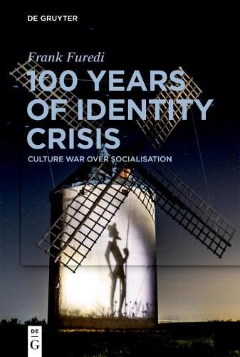 Frank Furedi 100 Years of Identity Crisis (Paperback) (UK IMPORT)