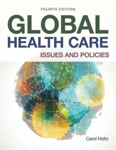 Global Health Care: Issues and Policies: Issues and Policies by Carol Holtz