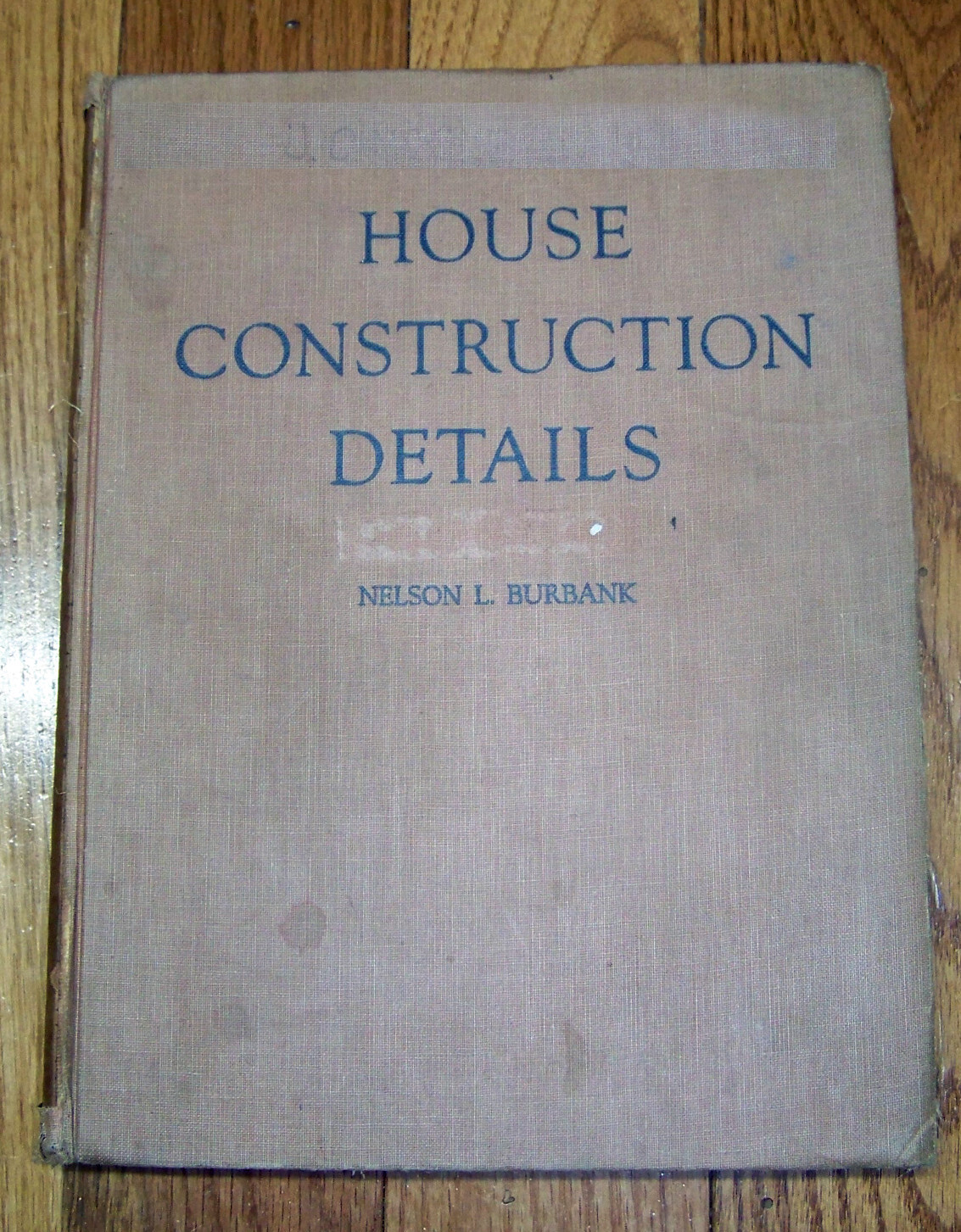 1954 Nelson L. Burbank, HOUSE CONSTRUCTION DETAILS, 395 pages