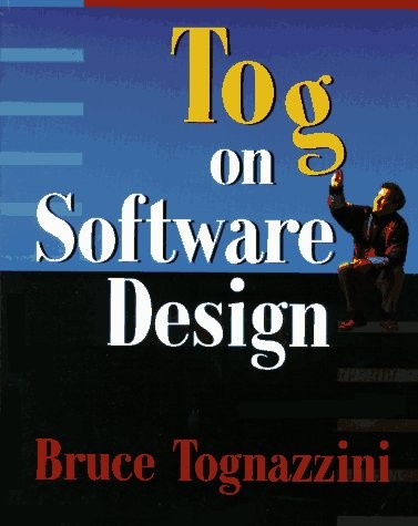TOG ON SOFTWARE DESIGN By Bruce Tognazzini *Excellent Condition*