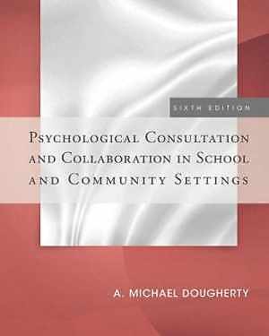 Psychological Consultation and – Hardcover, by Dougherty A. Michael – Very Good