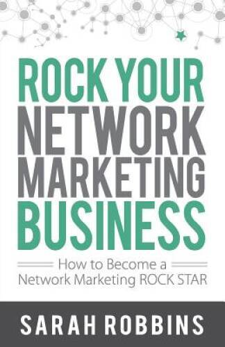 ROCK Your Network Marketing Business: How to Become a Network Market – VERY GOOD