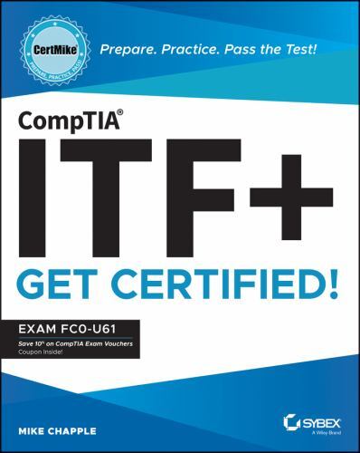 CompTIA ITF+ CertMike: Prepare. Practice. Pass the Test! Get Certified!: Exam FC