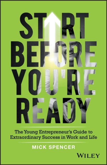 Start Before You’re Ready by Mick Spencer (Paperback Book)