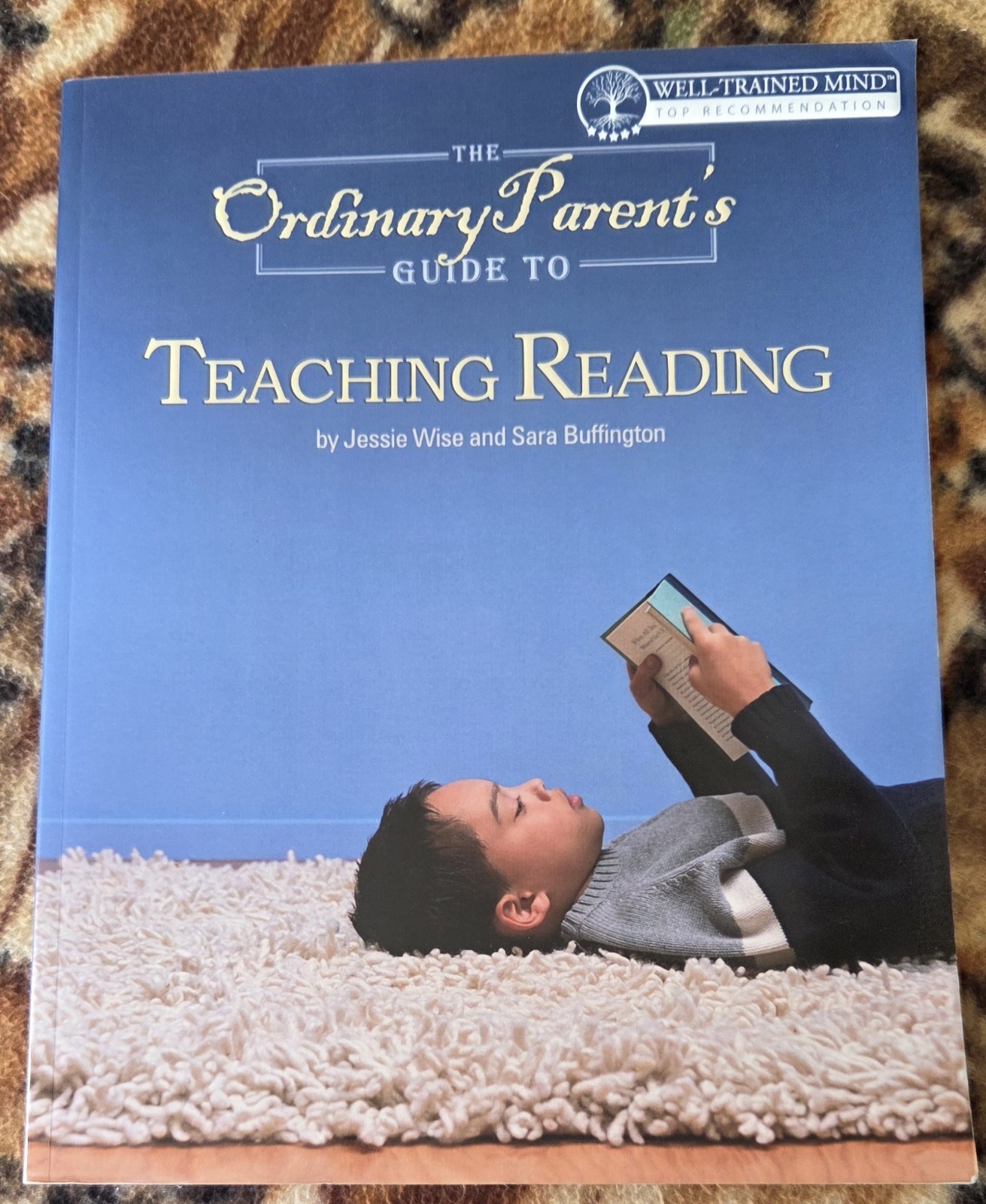 The Ordinary Parent’s Guide to Teaching Reading Jessie Wise Sara Buffingto