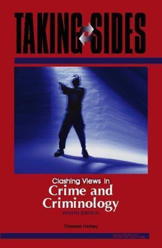Taking Sides: Clashing Views in Crime and Criminology by Thomas Hickey