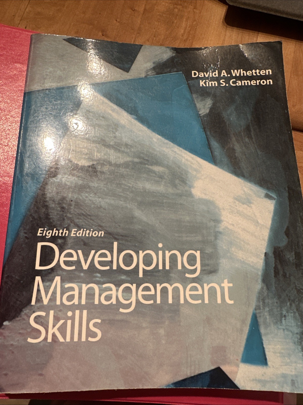 Developing Management Skills by David Whetten; Kim Cameron ISBN 9780136121008