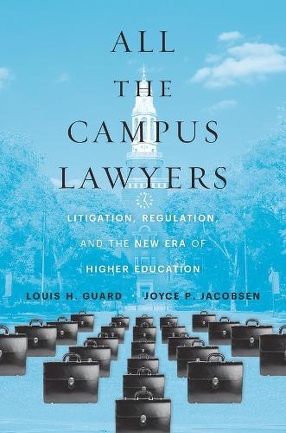 All the Campus Lawyers: Litigation, Regulation, and the New Era of Higher Educat