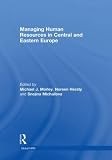 Global Hrm Ser.: Managing Human Resources in Central and Eastern Europe by…