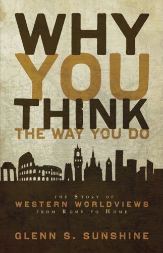 Why You Think the Way You Do: The St- paperback, Glenn S Sunshine, 9780310292302
