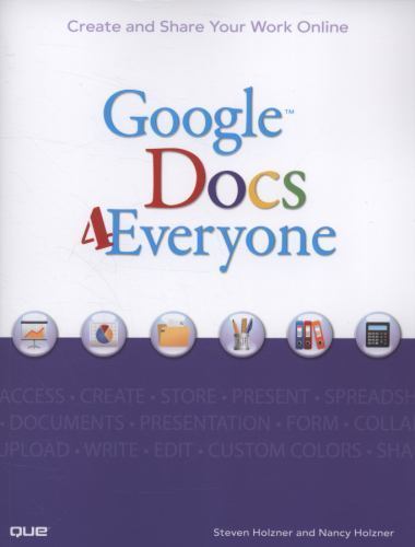 Google Docs 4 Everyone by Holzner, Steven; Conner, Nancy
