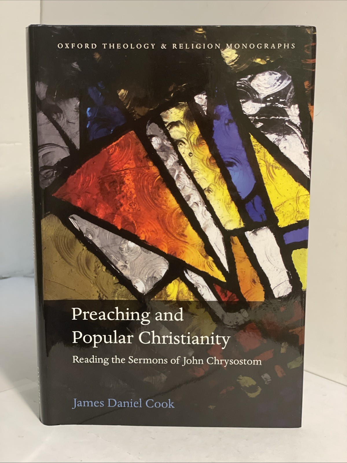 Preaching & Popular Christianity: Reading the Sermons of John Chrysostom : OUP