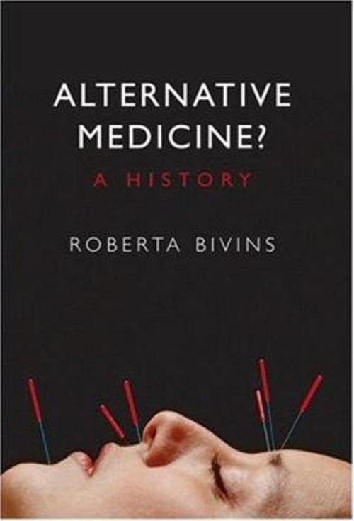 Alternative Medicine? : A History Hardcover Roberta Bivins