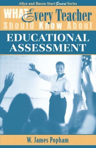 What Every Teacher Should Know About Educationa- paperback, 0205380638, W Popham