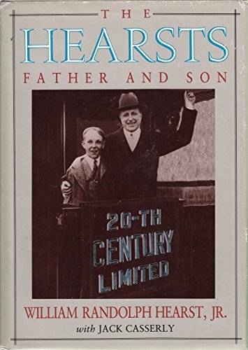 The Hearsts: Father and Son – Hardcover By Hearst, William Randolph, Jr. – GOOD