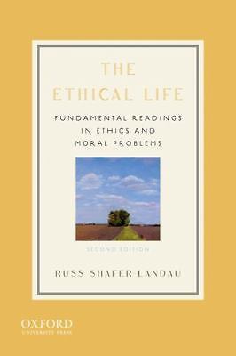 Ethical Life : Fundamental Readings in Ethics and Moral Problems by Russ…