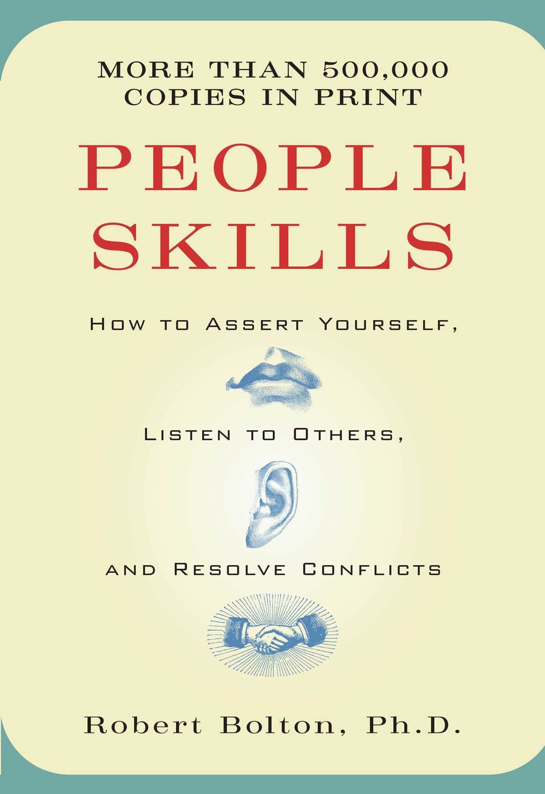 People Skills: How to Assert Yourself, Listen to Others, and Resolve Conflic…
