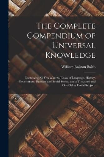 William Ralston The Complete Compendium of Universal Kno (Paperback) (UK IMPORT)
