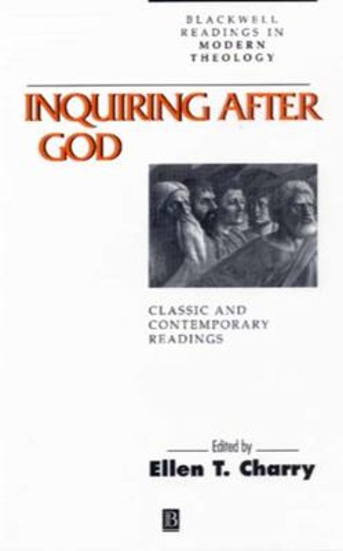 Inquiring after God : Classic and Contemporary Readings Paperback