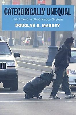 Categorically Unequal: The American Stratification System by Massey, Douglas S.