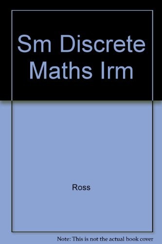 DISCRETE MATHEMATICS – INSTRUCTOR’S RESOURCE MANUAL By Kenneth A. Ross & Charles