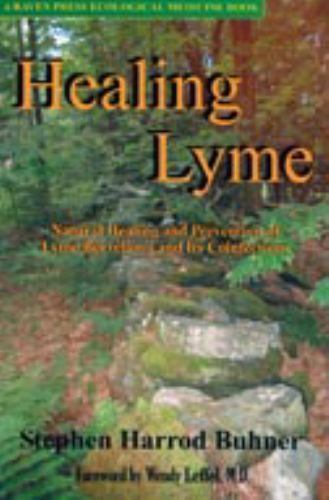 Healing Lyme : Natural Prevention and Treatment of Lyme Borreliosis and Its…