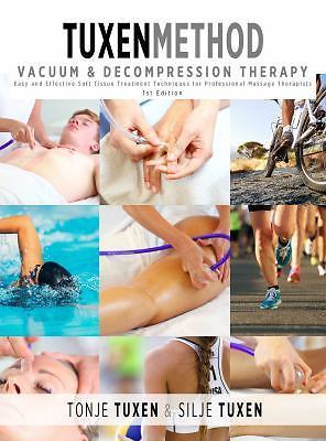 TuxenMethod Vacuum & Decompression Therapy: – paperback, 1946875023, Tonje Tuxen