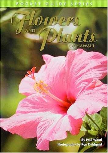 Flowers and Plants of Hawaii: Pocket Guide – Paperback, by Paul Wood – Very Good