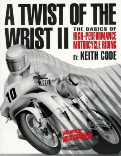 A Twist Of The Wrist II,Vol II: The Basics of High-Performance Motorcycle Riding