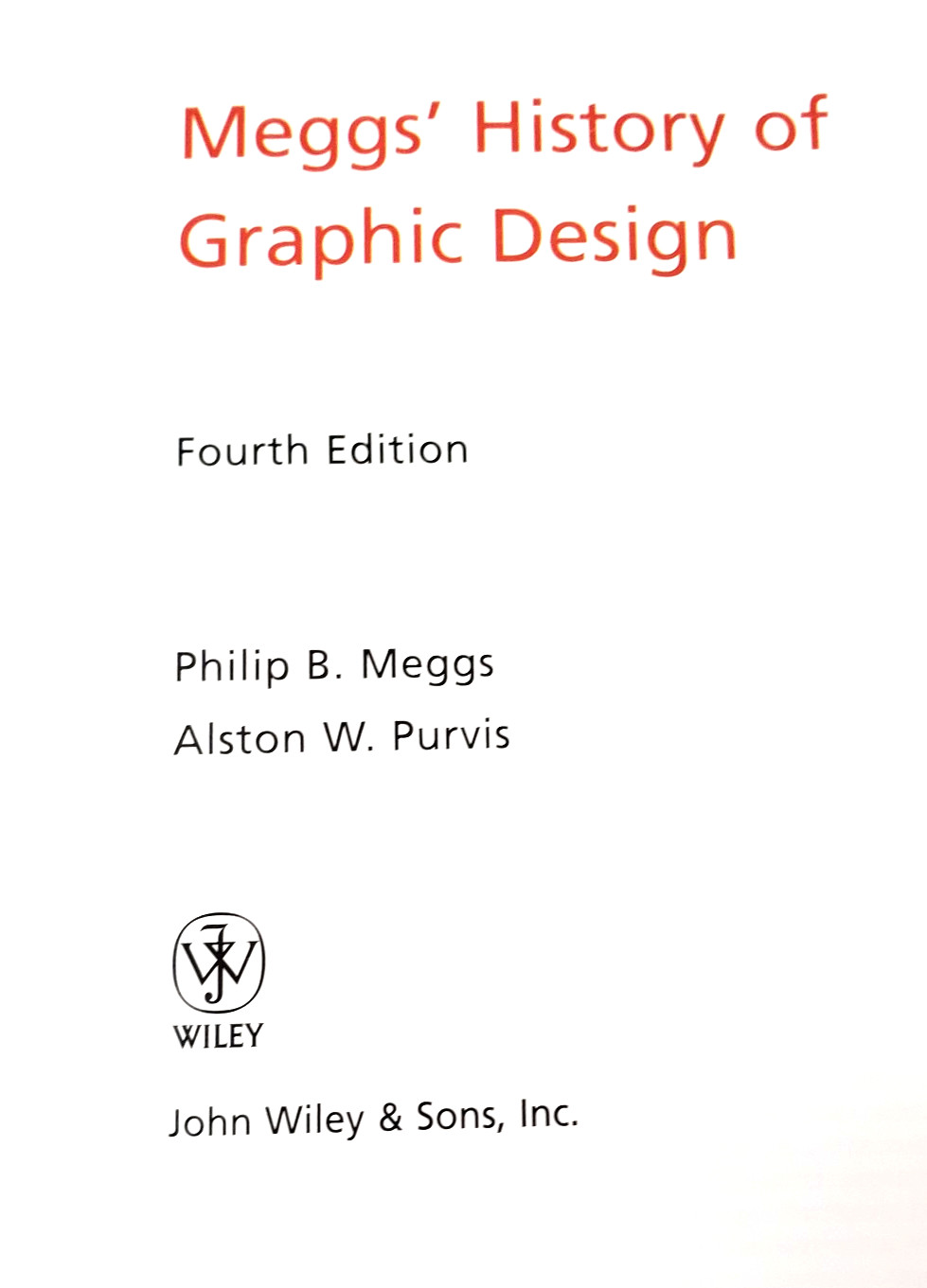 2006 Meggs’ History of Graphic Design Fourth Edition Phillip B. Meggs Hardcover