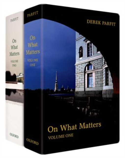 ON WHAT MATTERS 2 VOLUME SET by Derek Parfit All Souls, Oxford Hardback Business