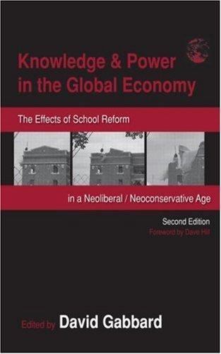 Knowledge & Power in the Global Economy: The Effects of School Reform in a N…