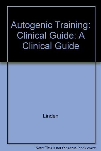 Autogenic Training: A Clinical Guide by Linden