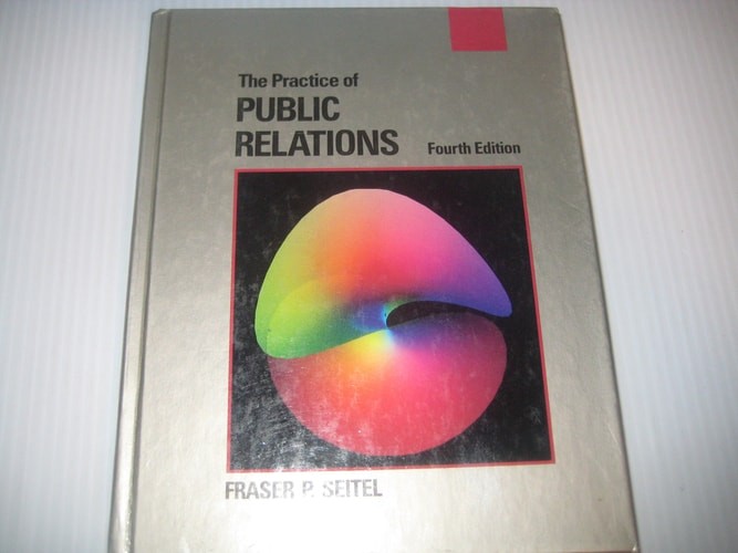 The practice of public relations, Seitel, Fraser P, Good Book